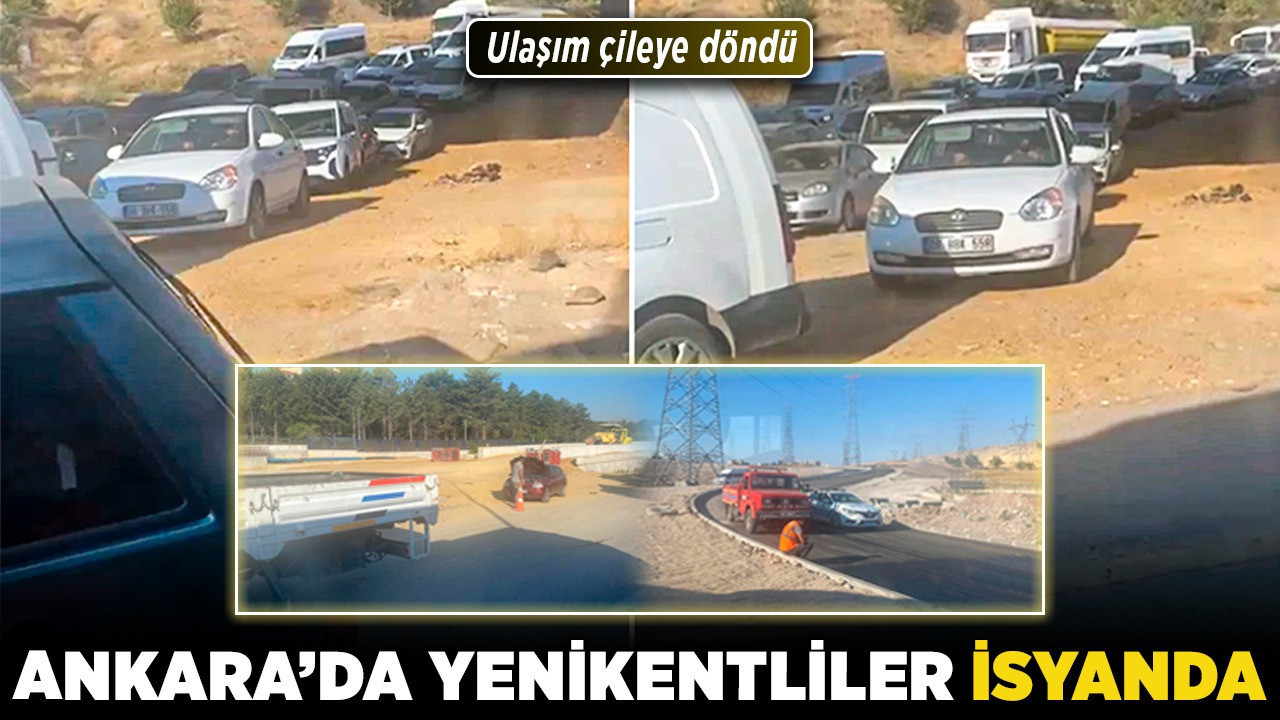 Ankara'da Yenikentliler isyanda! Ulaşım çileye döndü!