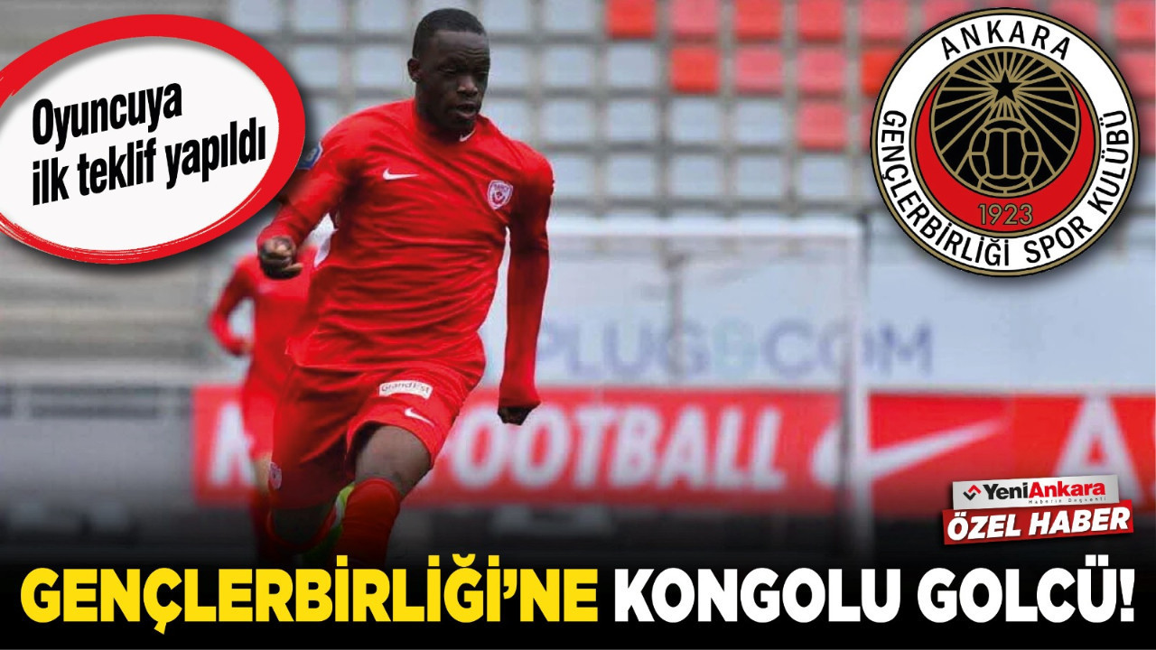 Süper Lig'e geri dönen Gençlerbirliği’ne Kongolu golcü! Oyuncuya ilk teklif yapıldı