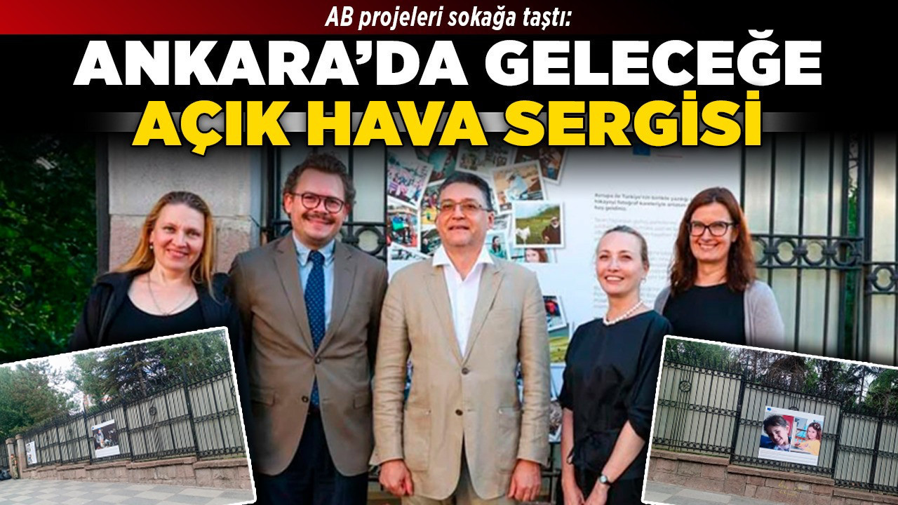 AB projeleri sokağa taştı: Ankara’da geleceğe açık hava sergisi