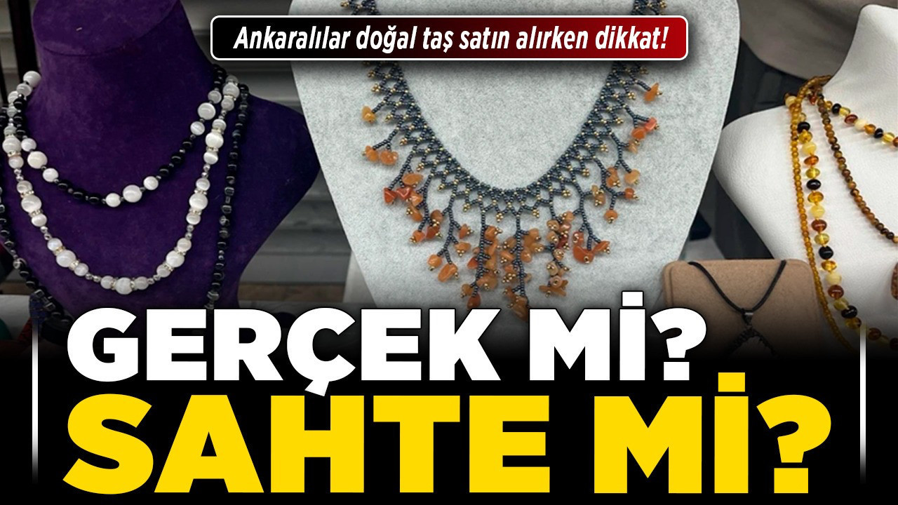 Gerçek mi, sahte mi? Ankaralılar doğal taş satın alırken dikkat!