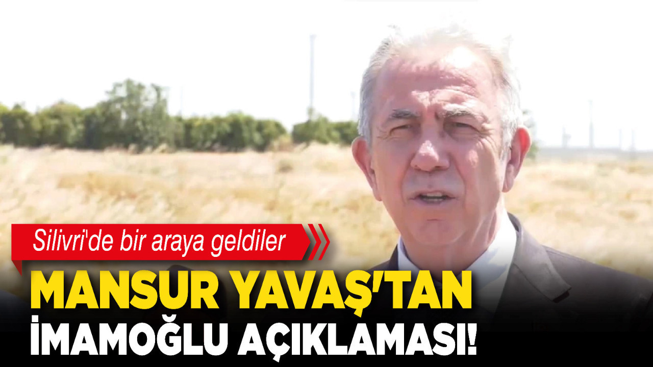 Mansur Yavaş'tan İmamoğlu açıklaması! Silivri'de bir araya geldiler