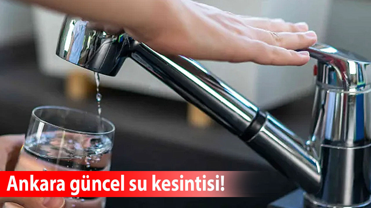 Ankara’da su arızaları nedeniyle üç ilçede kesinti