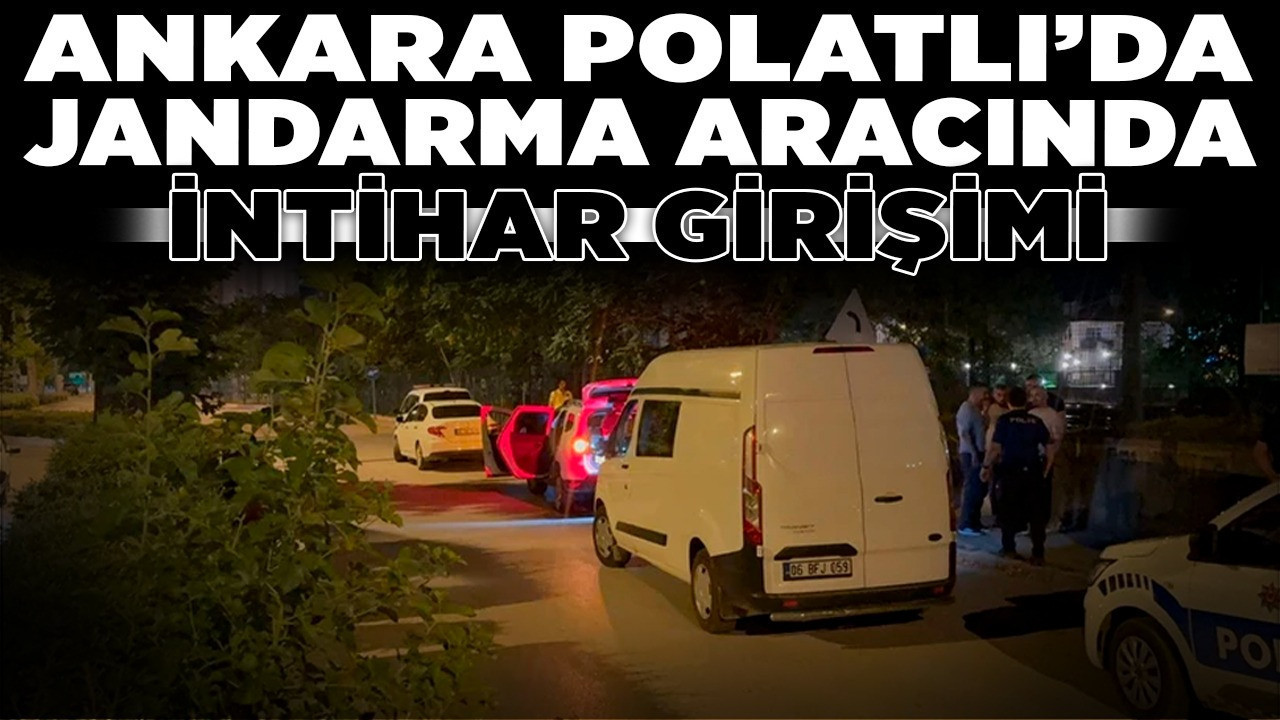 Ankara Polatlı'da jandarma aracında intihar girişimi! Ağır yaralandı