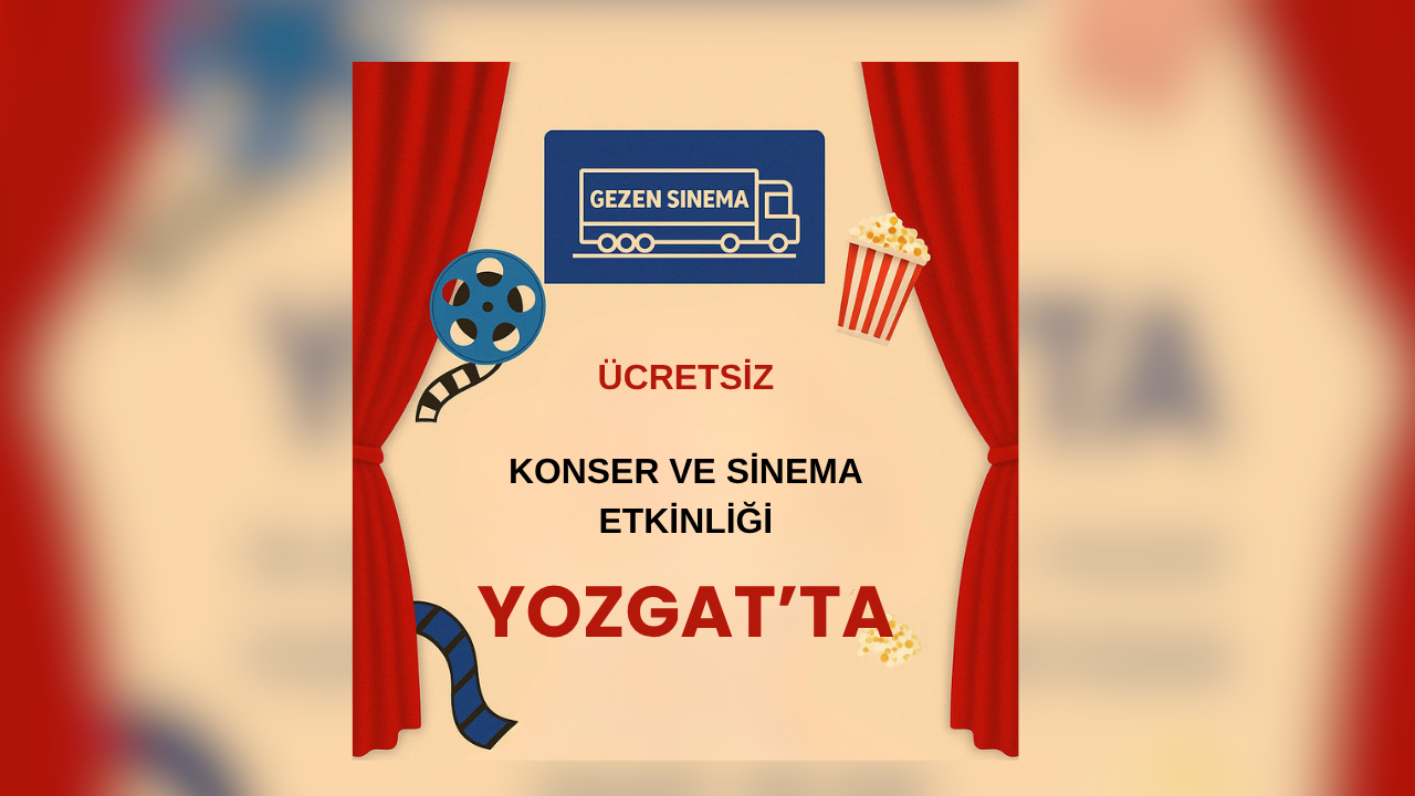 Yozgat’ta “Gezen Sinema” etkinliğiyle yaz akşamları sanatla canlanıyor
