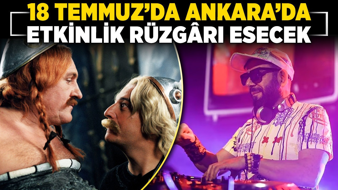18 Temmuz’da Ankara’da etkinlik rüzgârı esecek