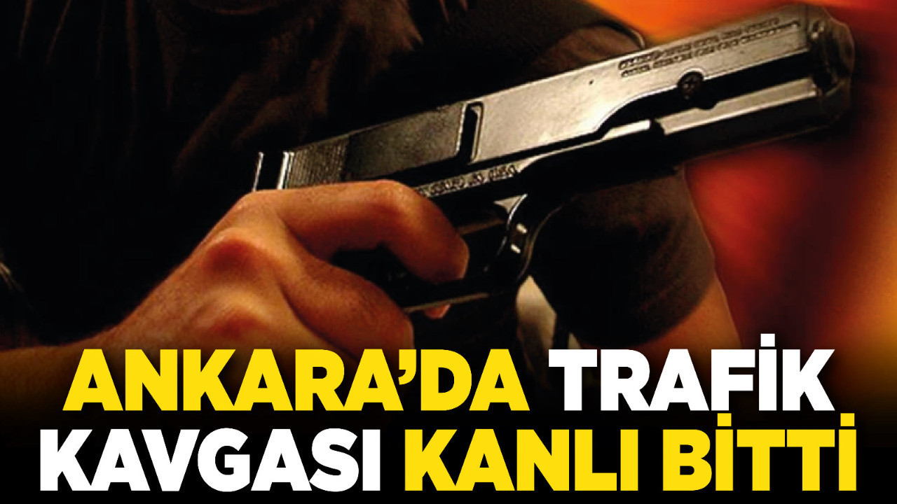 Ankara'da trafik kavgası kanlı bitti!