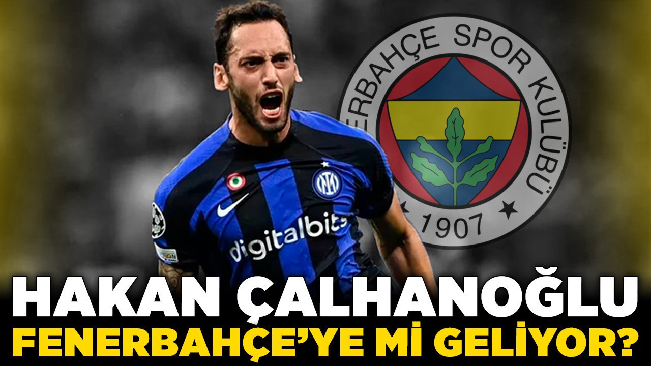 Hakan Çalhanoğlu, Fenerbahçe'ye mi geliyor?