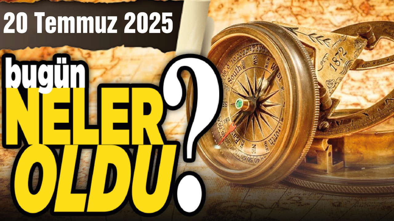 20 Temmuz'da Ankara'da hangi önemli olaylar yaşandı ?