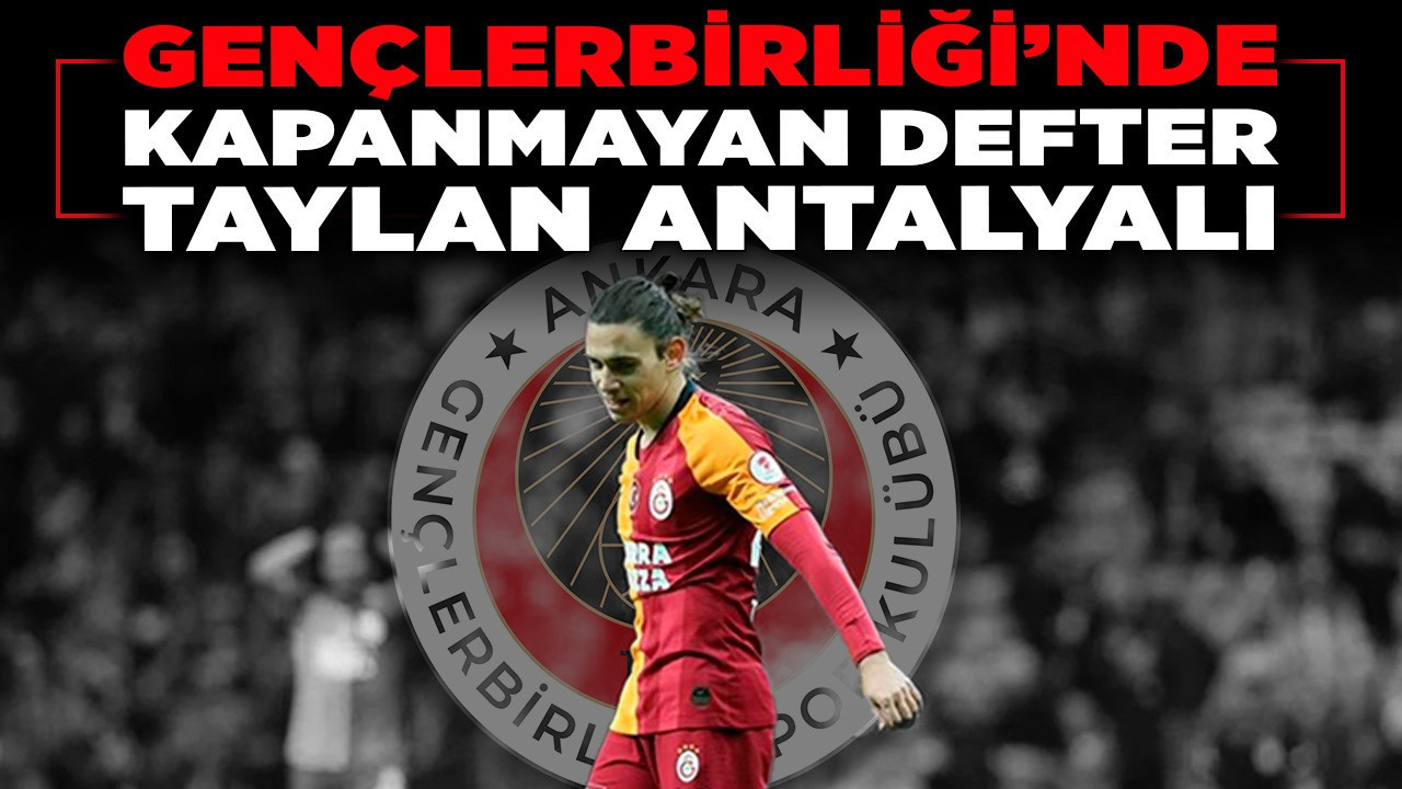 Gençlerbirliği'nde kapanmayan defter Taylan Antalyalı! Taylan iddiasına büyük tepki var