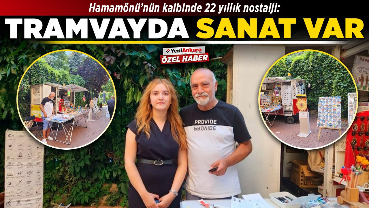 Hamamönü’nün kalbinde 22 yıllık nostalji: Tramvayda sanat var!