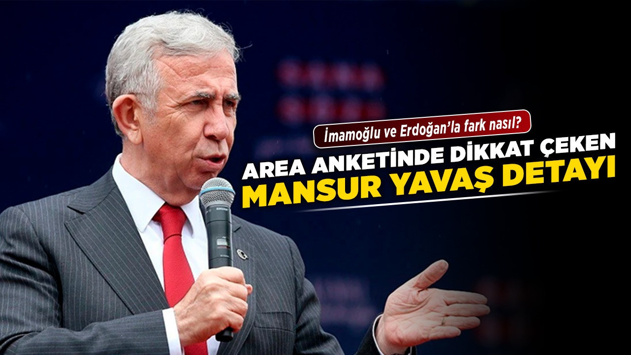 AREA anketinde dikkat çeken Mansur Yavaş detayı! İmamoğlu ve Erdoğan'la fark nasıl?