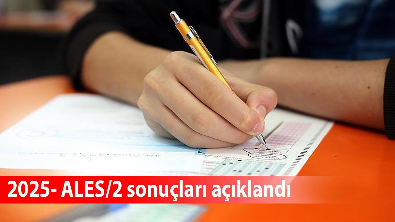 2025 ALES/2 sonuçları erişime açıldı | ALES sonuçları nereden ve nasıl öğrenilir?