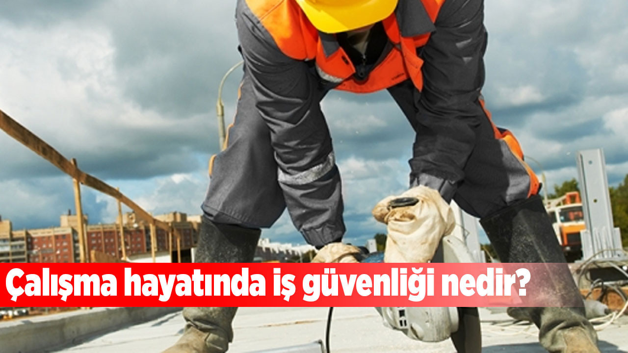 Çalışma hayatında iş güvenliği: Yasal yükümlülükler ve uygulama rehberi nedir?