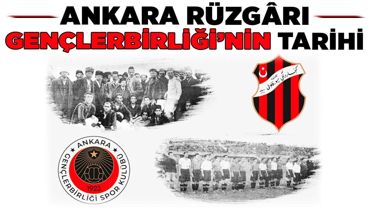 Ankara Rüzgârı Gençlerbirliği’nin tarihi! Kullandığı armalar neler?