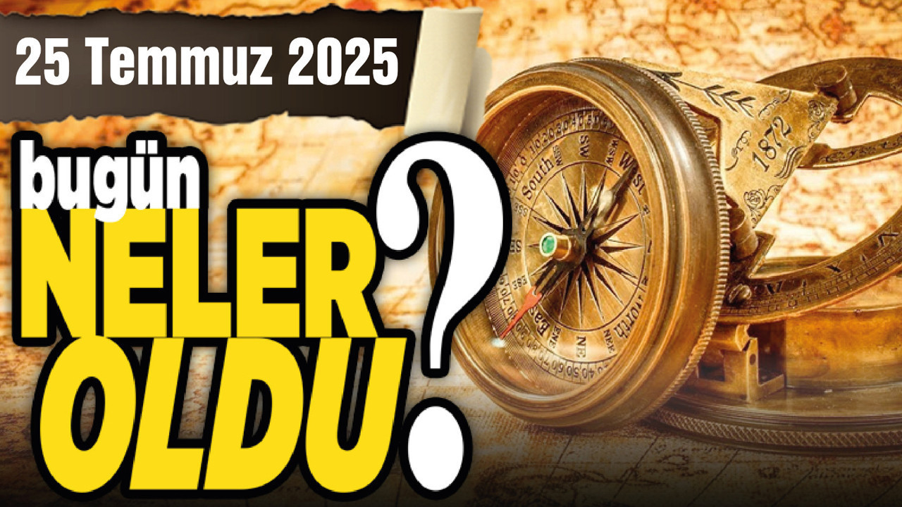 25 Temmuz'da Ankara'da neler yaşandı?