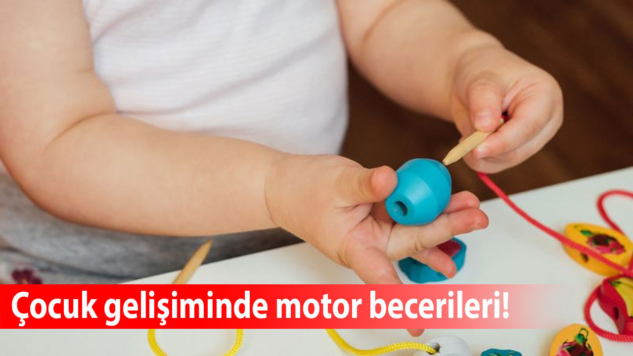 Çocuk gelişiminde motor beceri: Değerlendirme ve gelişim aşamaları