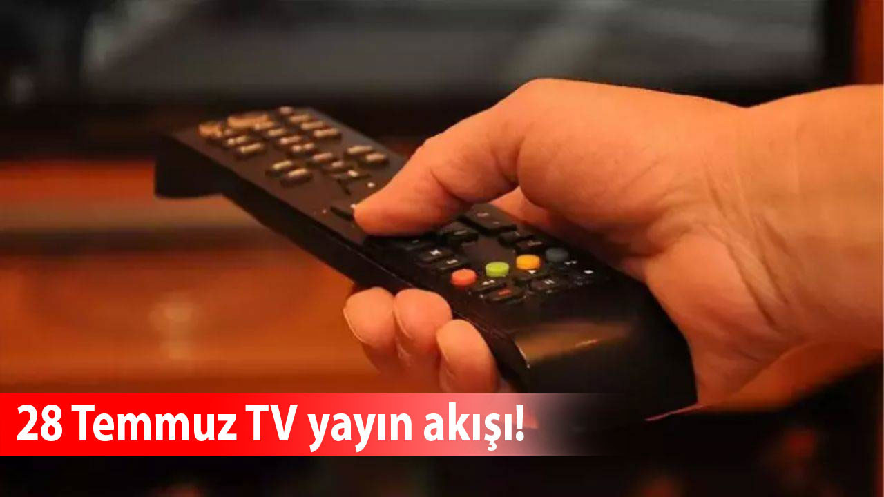 28 Temmuz Pazartesi TV yayın akışı: Ekran başında eğlence dolu bir akşam!