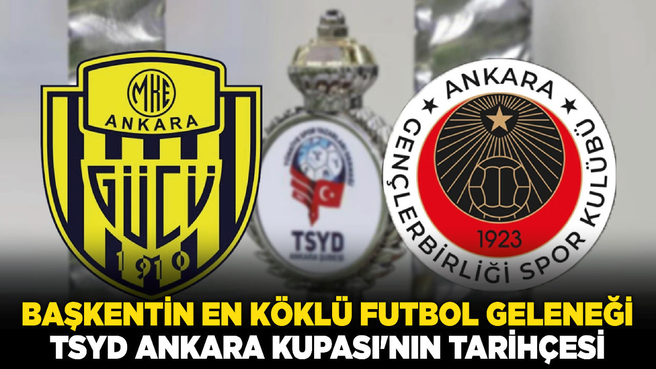 Başkentin en köklü futbol geleneği TSYD Ankara Kupası'nın tarihçesi