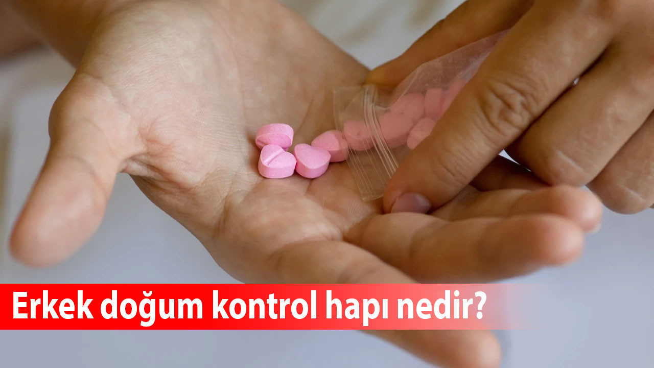 Erkek doğum kontrol hapı nedir, ne işe yarar, zararlı mı, ne kadar etkili?