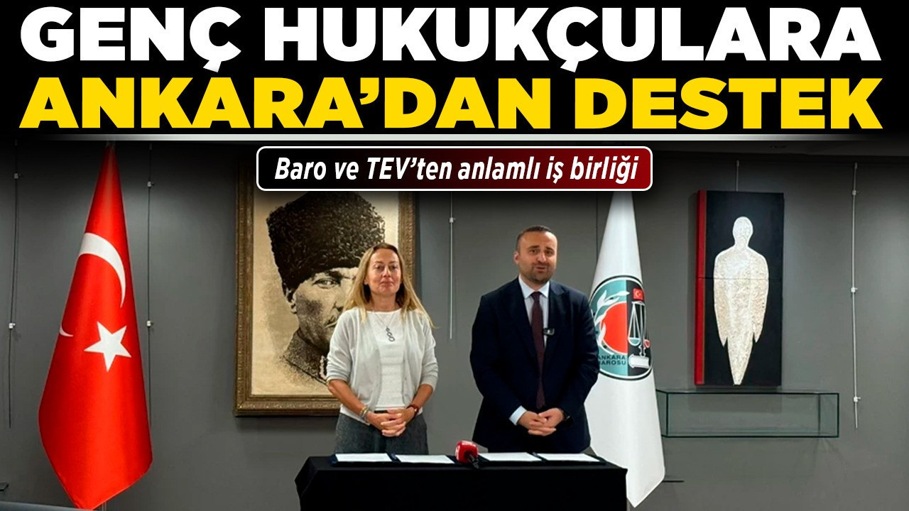 Genç hukukçulara Ankara'dan destek! Baro ve TEV’ten anlamlı iş birliği