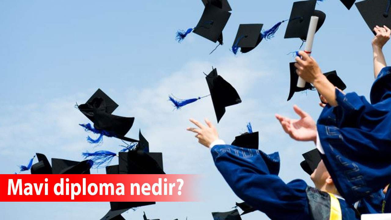 Mavi diploma nedir? Mavi diploma veren üniversiteler hangileri?
