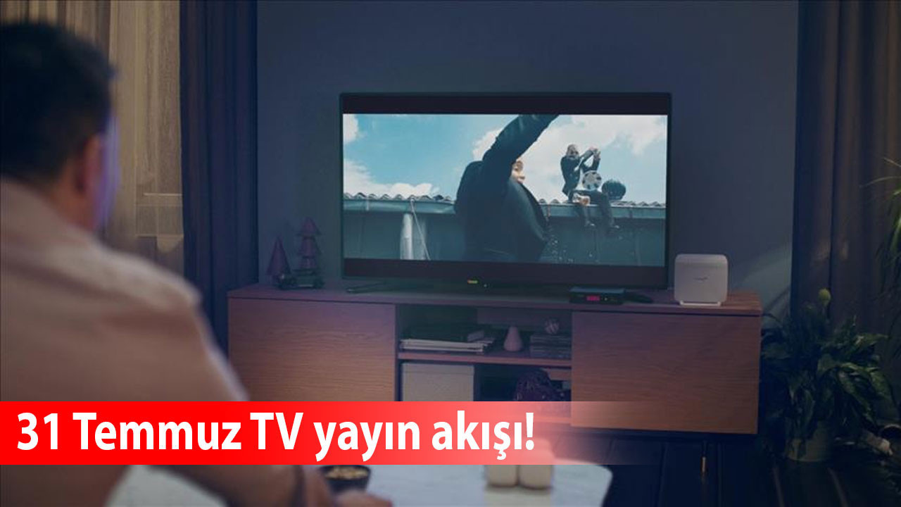 31 Temmuz Perşembe TV yayın akışı: Ekranlarda kahkaha, heyecan ve rekabet dolu bir akşam