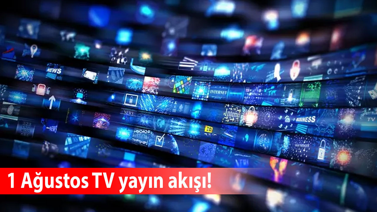 1 Ağustos TV yayın akışı: Komedi, macera ve yarışma heyecanı ekranlarda