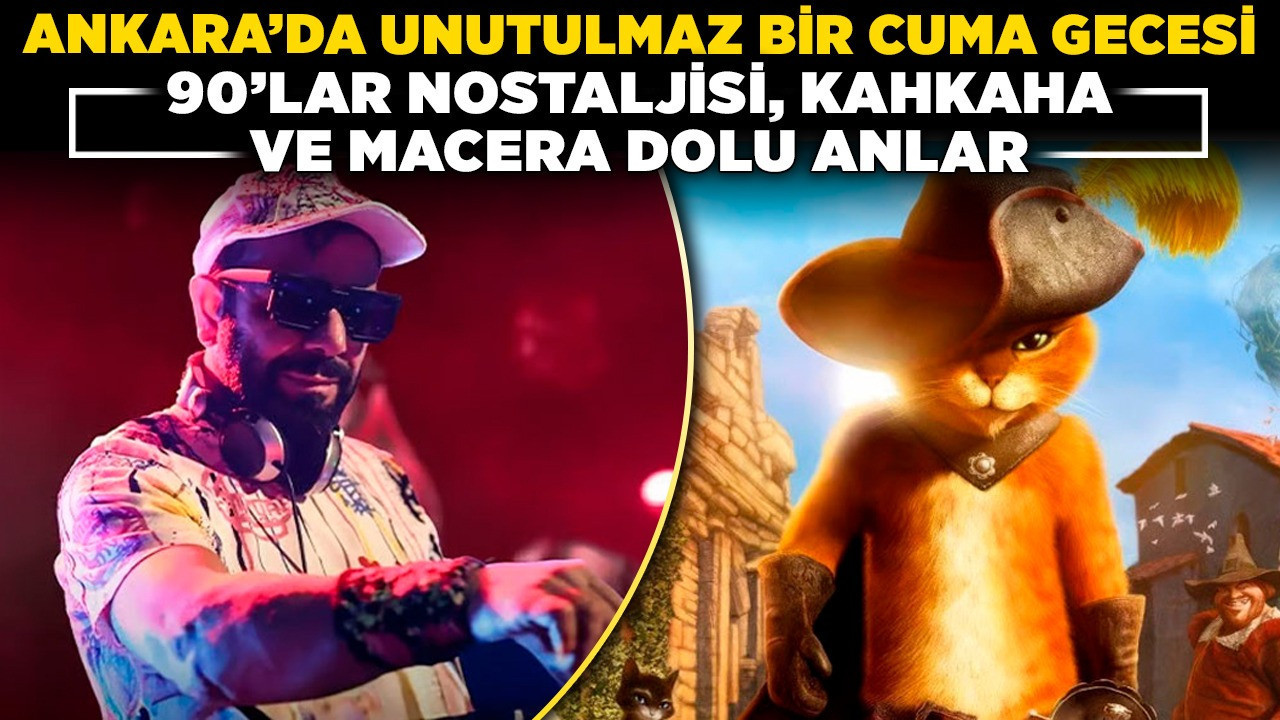 Ankara’da unutulmaz bir Cuma gecesi: 90’lar nostaljisi, kahkaha ve macera dolu anlar