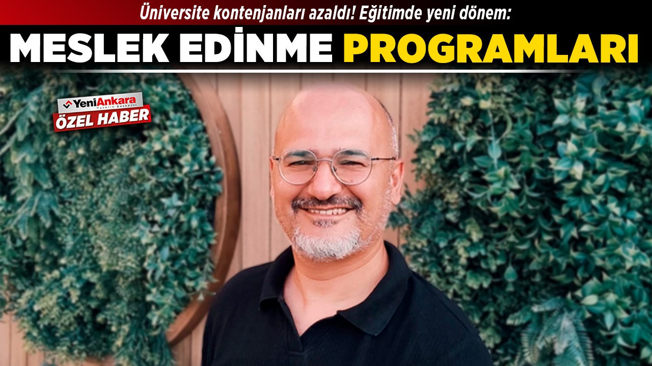 Üniversite kontenjanları azaldı! Eğitimde yeni dönem: Meslek edinme programları!