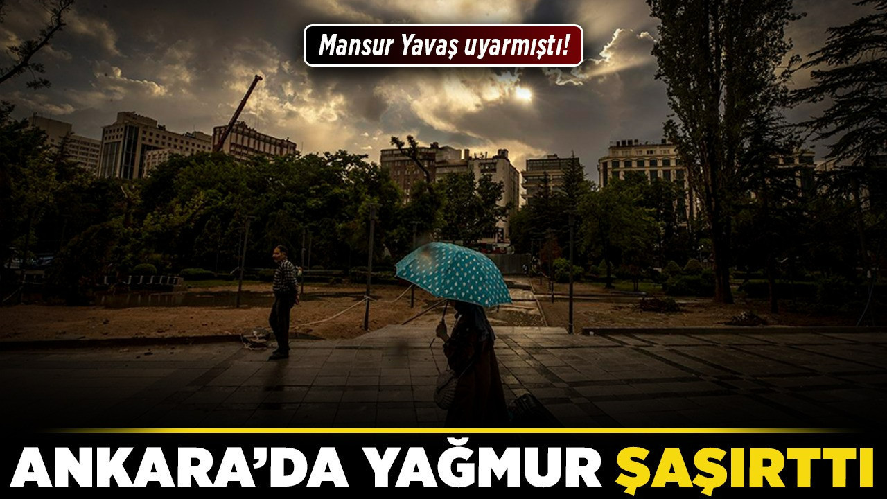 Mansur Yavaş uyarmıştı! Ankara'da yağmur şaşırttı