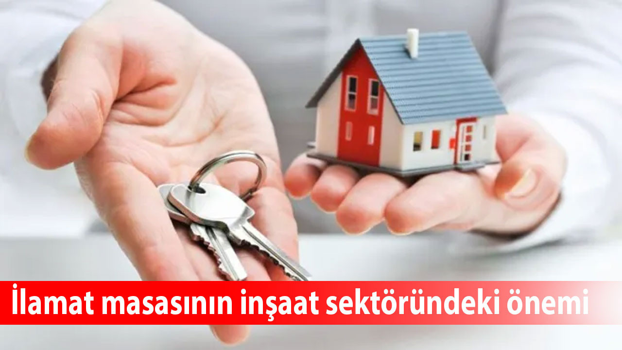 İlamat masasının inşaat sektöründeki kritik rolü ve önemi