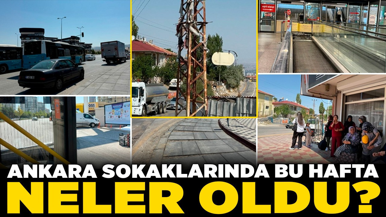 Kaymış durak, açık kapı, yamuk kaldırım ve Ankara klasiği: bozuk yürüyen merdiven! Ankara sokaklarında bu hafta neler oldu?