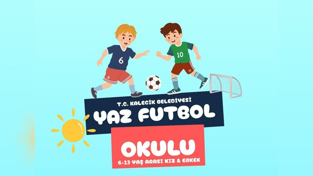 Kalecik'te çocuklar için Yaz Futbol Okulu kayıtları başladı