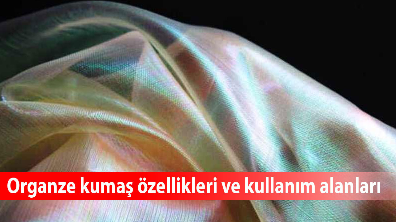 Şeffaflığın zarafeti: Organze kumaş özellikleri ve kullanım alanları