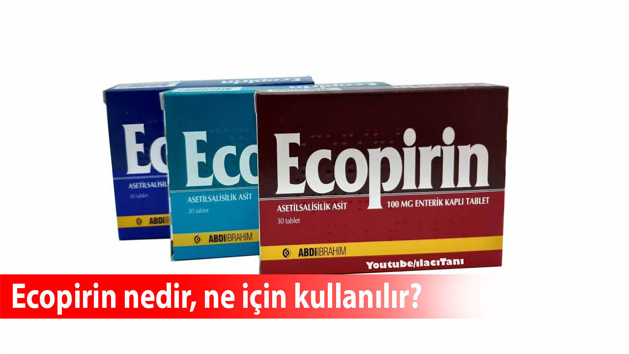 Ecopirin nedir, ne için kullanılır, kullanımı, yan etkiler?
