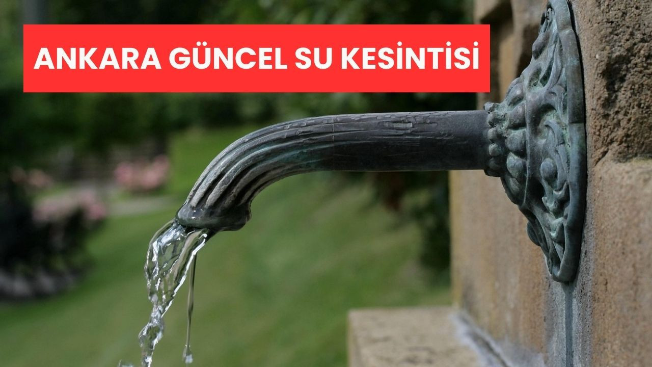 Ankara'da Su Kesintileri: ASKİ'nin 16 Ağustos Açıklamaları ve Etkilenen Bölgeler