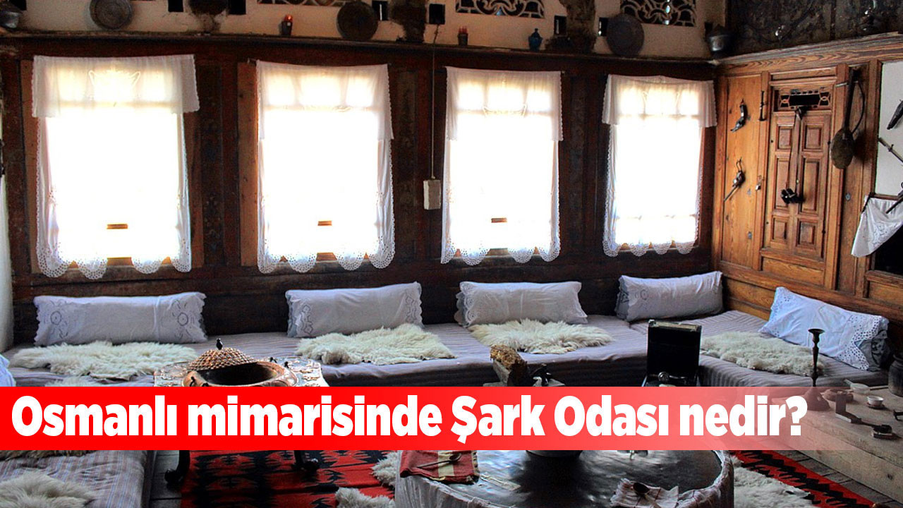 Osmanlı mimarisinde şark odası nedir?