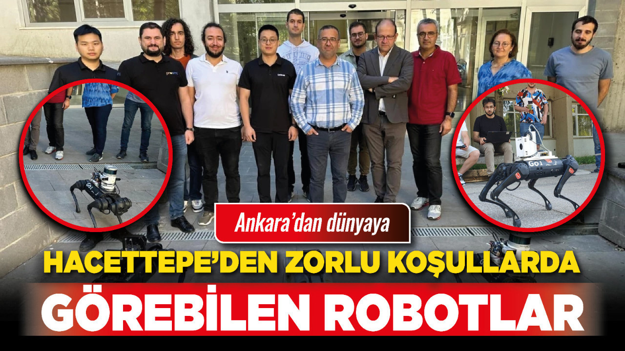 Ankara’dan dünyaya: Hacettepe’den zorlu koşullarda görebilen robotlar