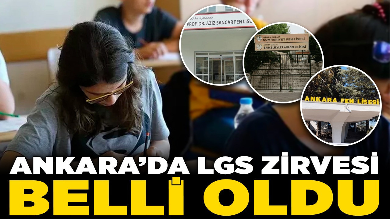 Ankara’da LGS zirvesi belli oldu! İşte derece yapanların tercih ettiği okullar