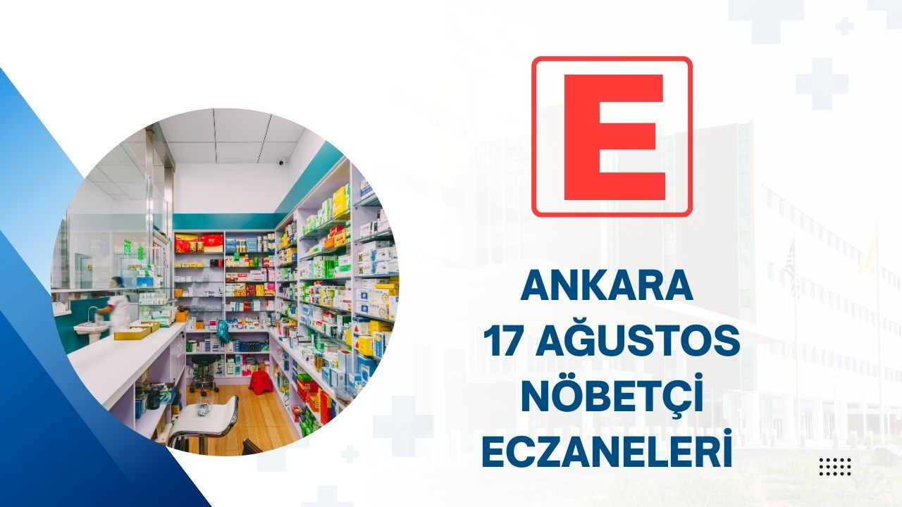 Ankara'da 17 Ağustos'ta ilçelere göre nöbetçi eczaneler (Bütün ilçeler)