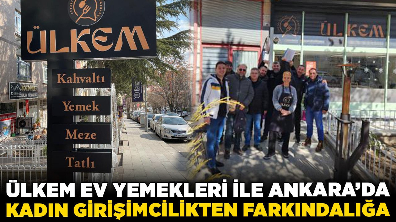Ülkem Ev Yemekleri ile Ankara’da kadın girişimcilikten farkındalığa