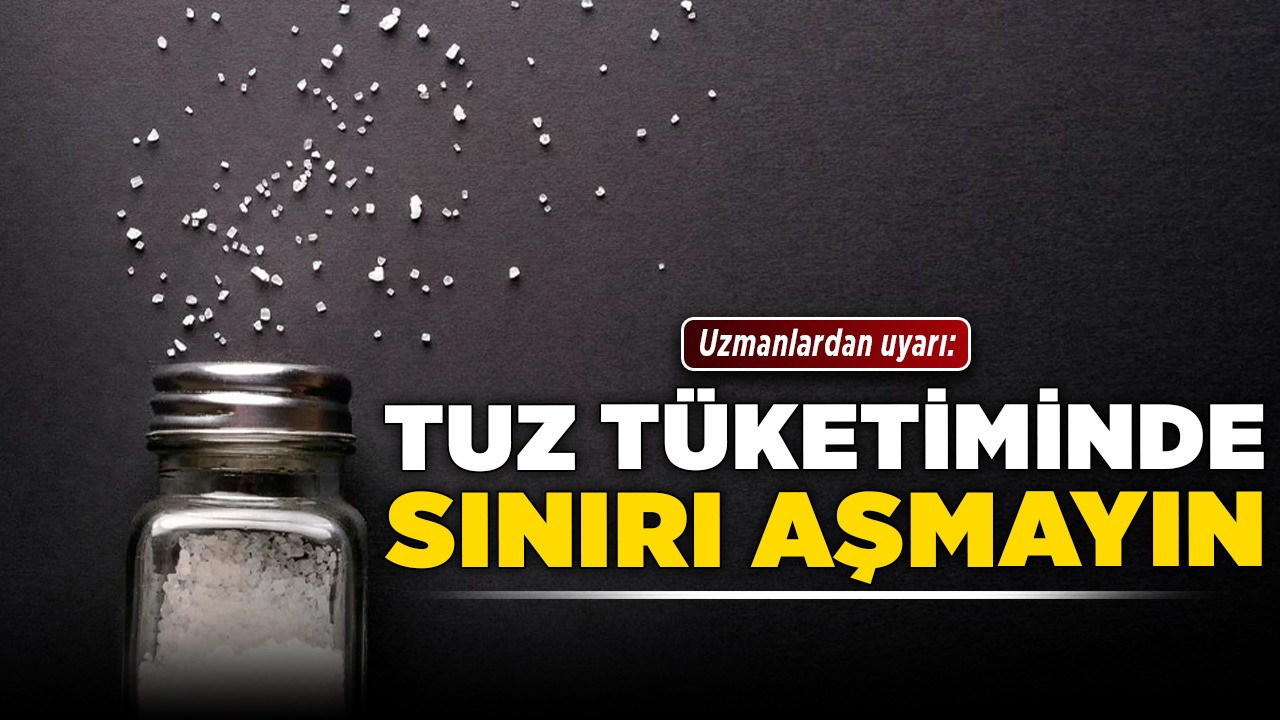 Uzmanlardan uyarı: “Tuz tüketiminde sınırı aşmayın!”