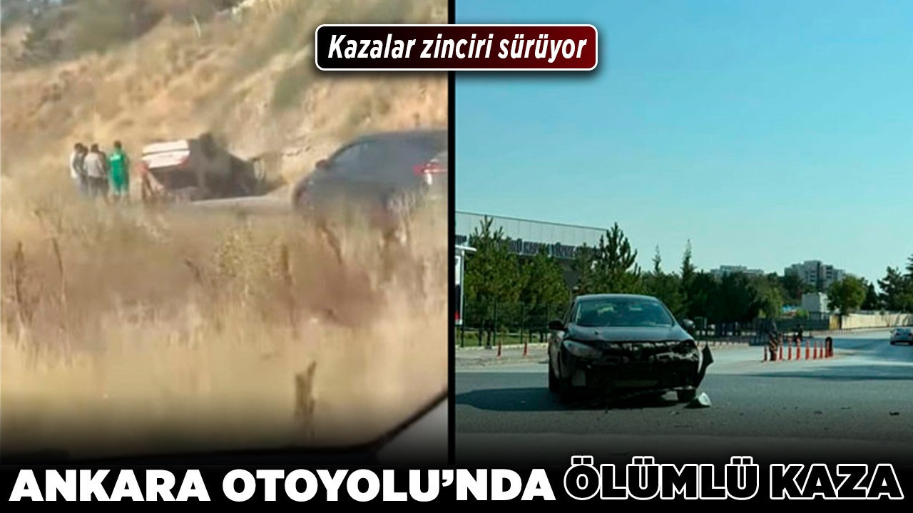 Ankara otoyolunda ölümlü kaza! Kazalar zinciri sürüyor