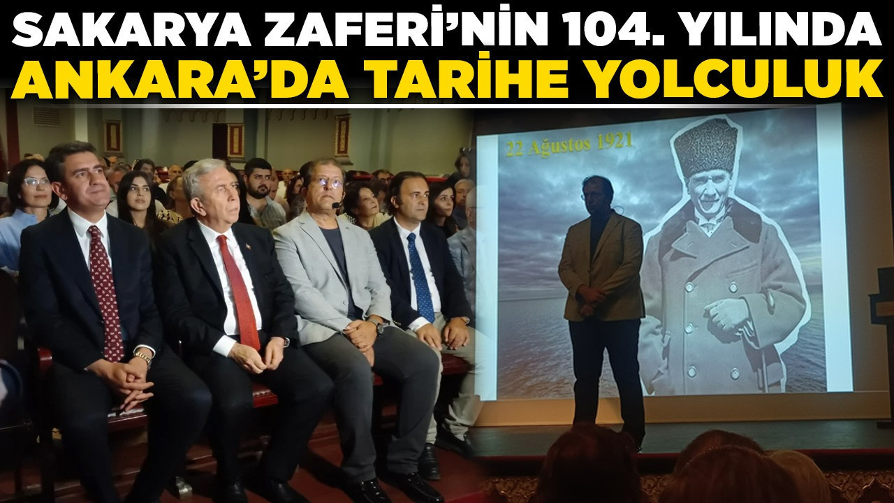 Sakarya Zaferi’nin 104. yılında Ankara’da tarihe yolculuk