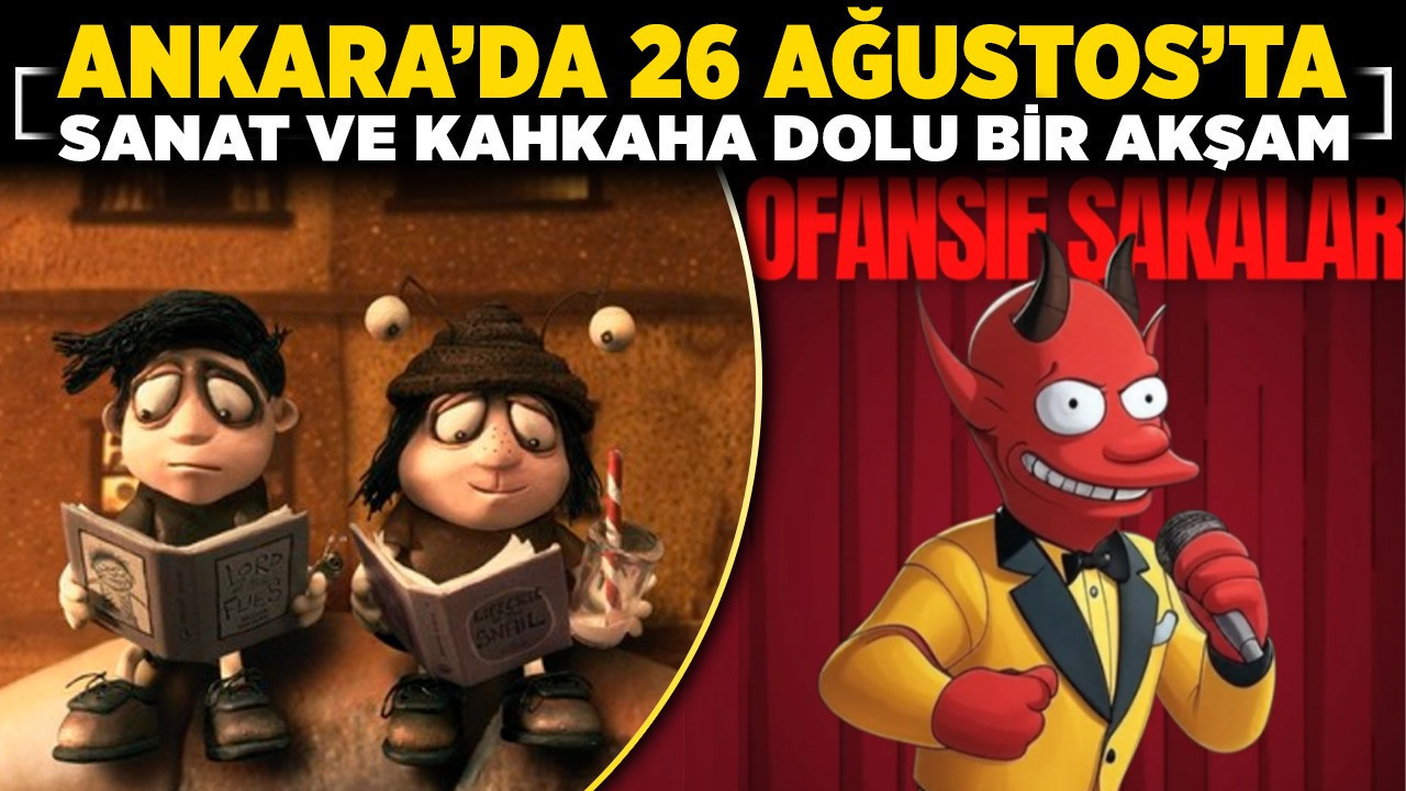 Ankara’da 26 Ağustos’ta sanat ve kahkaha dolu bir akşam