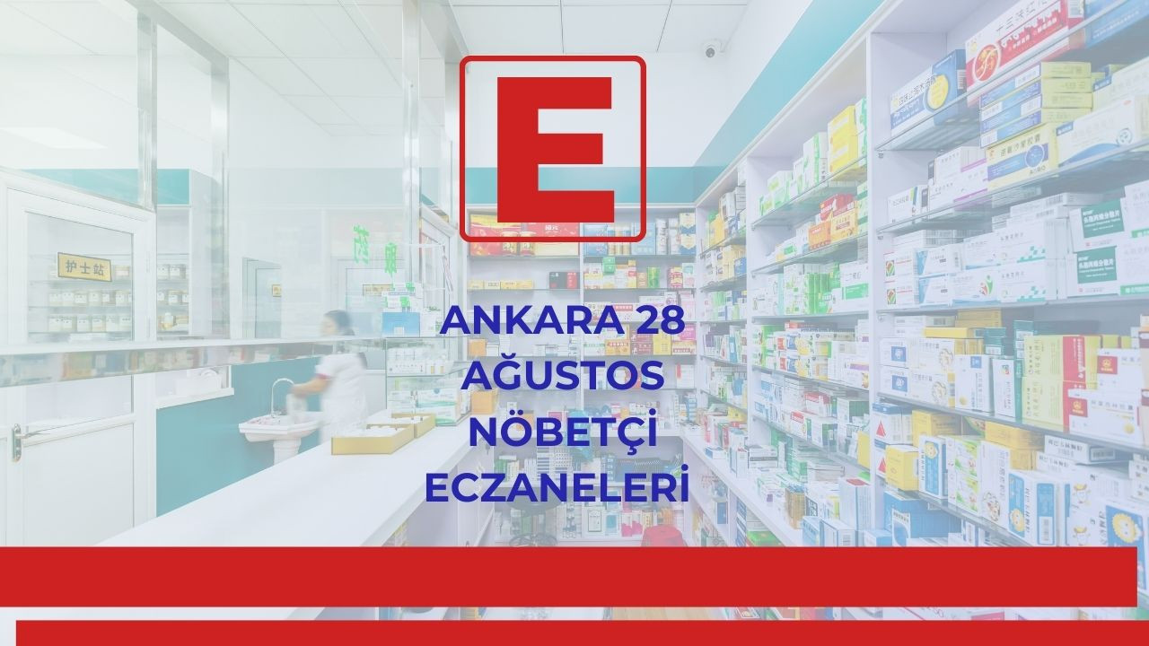 Ankara’da 27 Ağustos nöbetçi eczaneler listesi açıklandı