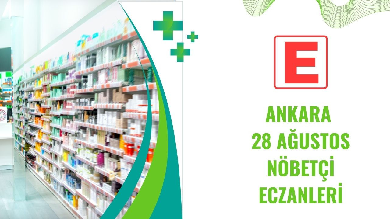 Ankara’da 28 Ağustos gecesi açık nöbetçi eczaneler