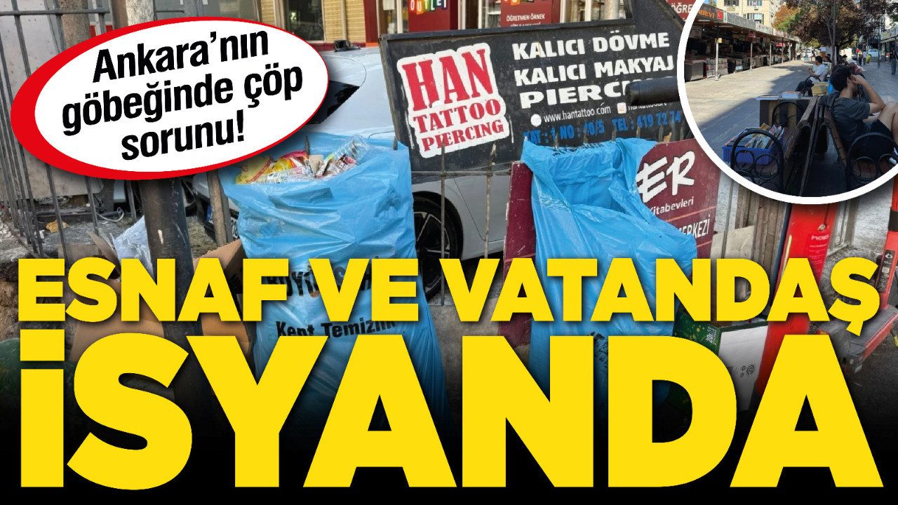 Ankara’nın göbeğinde çöp sorunu! Esnaf ve vatandaş isyanda!