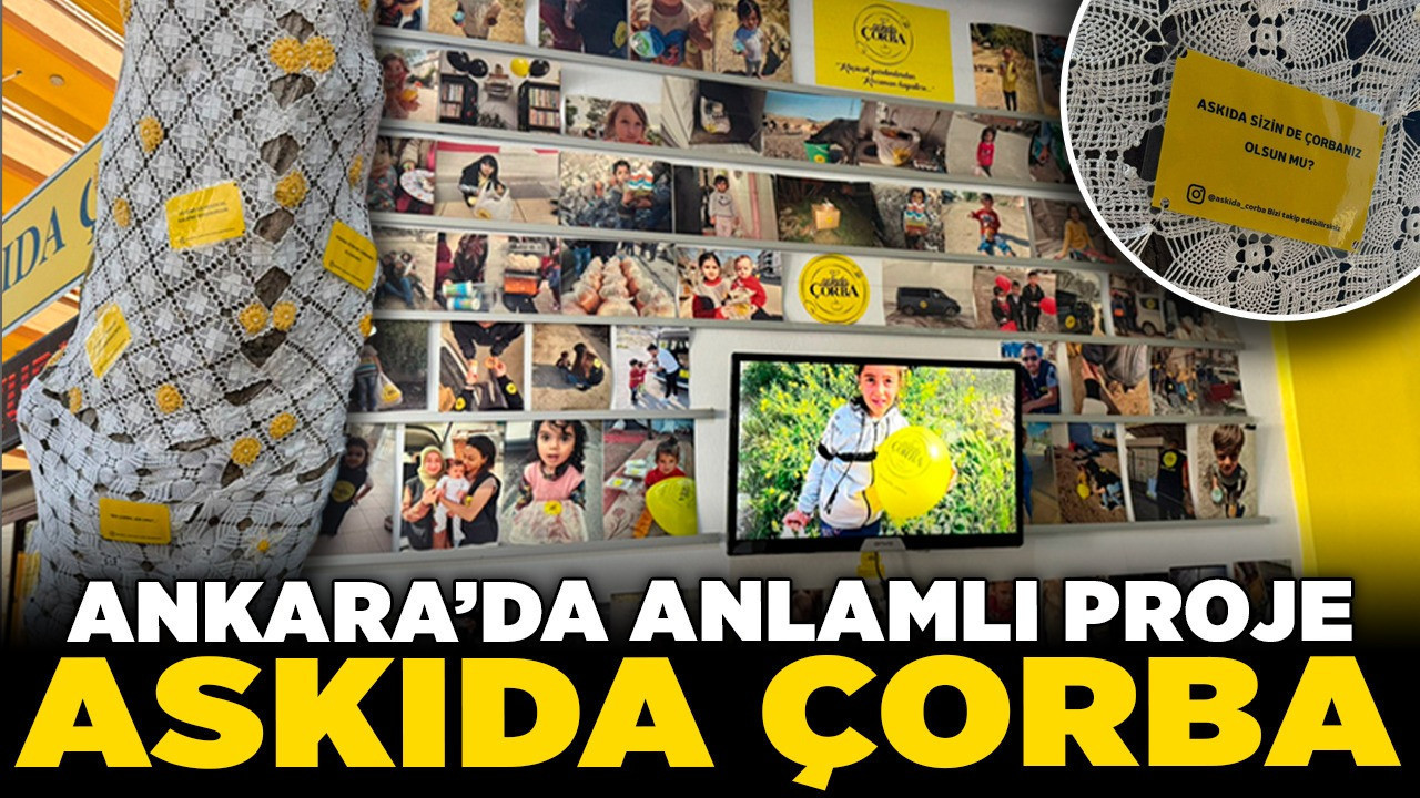 Ankara’da anlamlı proje askıda çorba! Hem kendini hem başkasını doyur!