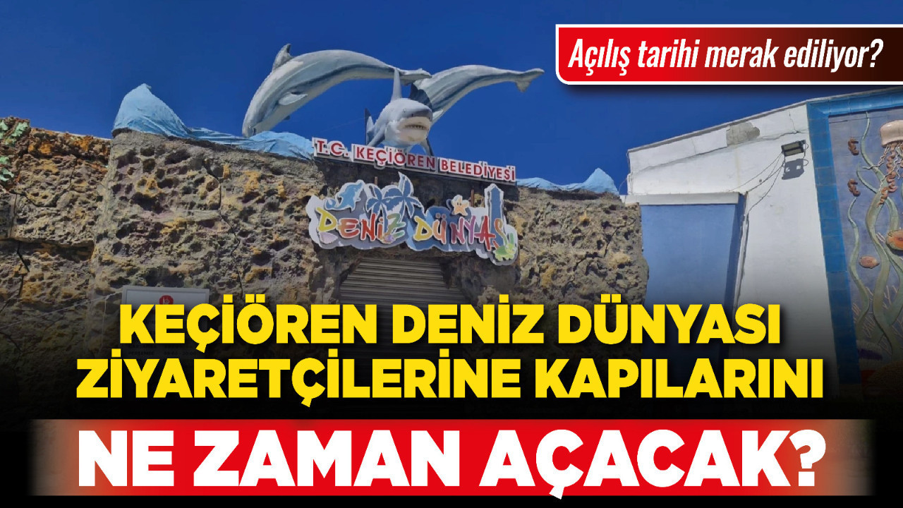 Açılış tarihi merak ediliyor! Keçiören Deniz Dünyası ziyaretçilerine kapılarını ne zaman açacak?